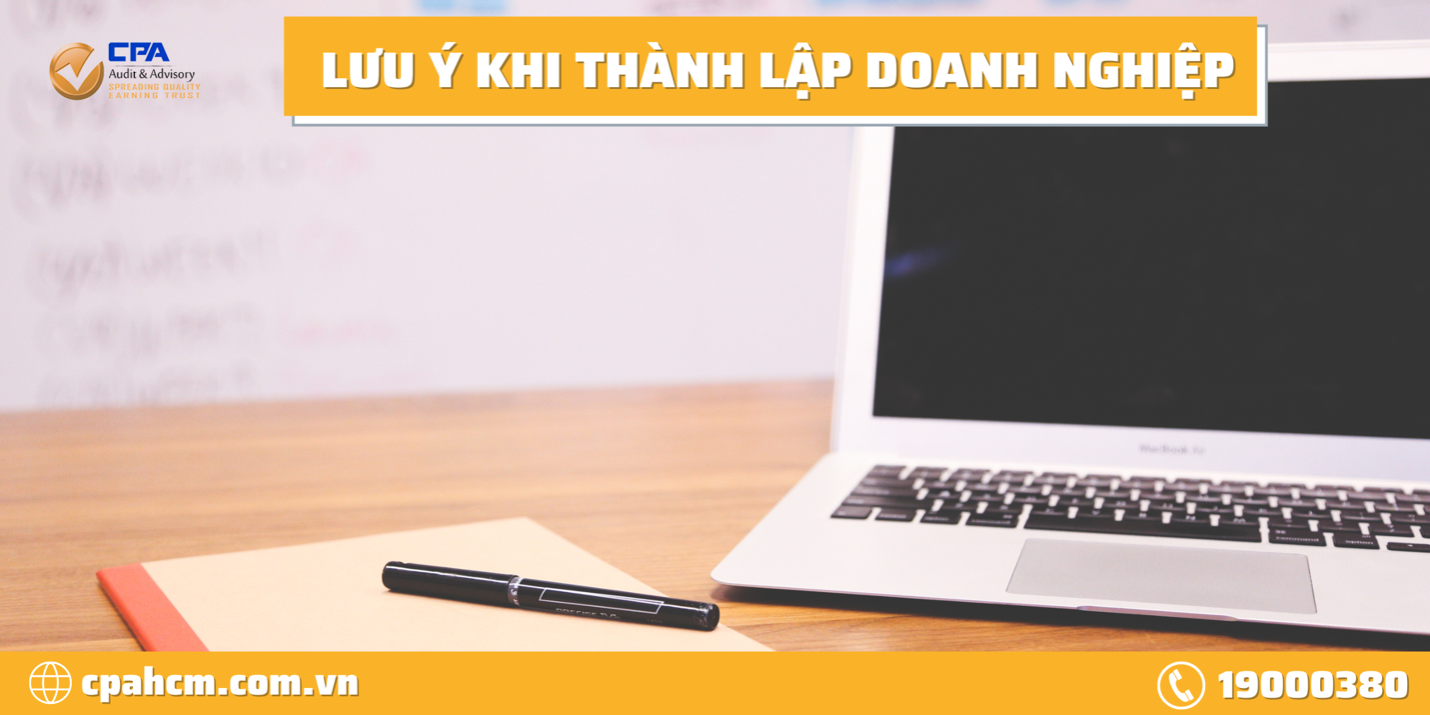 NHỮNG LƯU Ý QUAN TRỌNG KHI THÀNH LẬP DOANH NGHIỆP