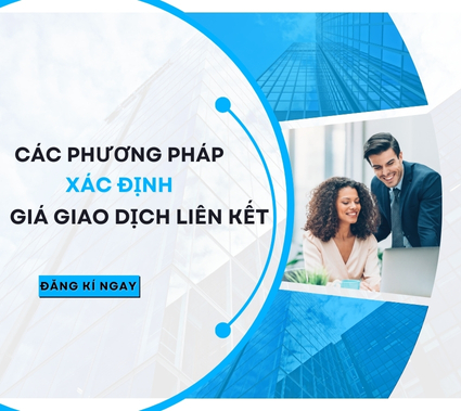 CÁC PHƯƠNG PHÁP XÁC ĐỊNH GIÁ GIAO DỊCH LIÊN KẾT