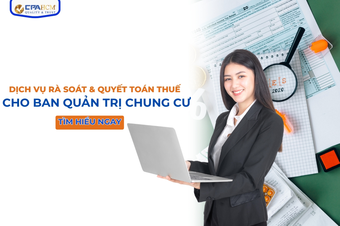 DỊCH VỤ RÀ SOÁT & QUYẾT TOÁN THUẾ CHO BAN QUẢN TRỊ CHUNG CƯ – CPA HCM