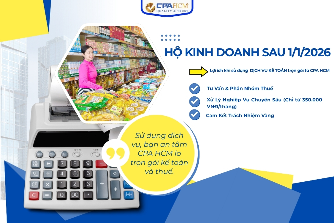 GIẢI PHÁP KẾ TOÁN TRỌN GÓI TỪ CPA HCM GIÚP HỘ KINH DOANH AN TÂM TRƯỚC NGHỊ QUYẾT MỚI