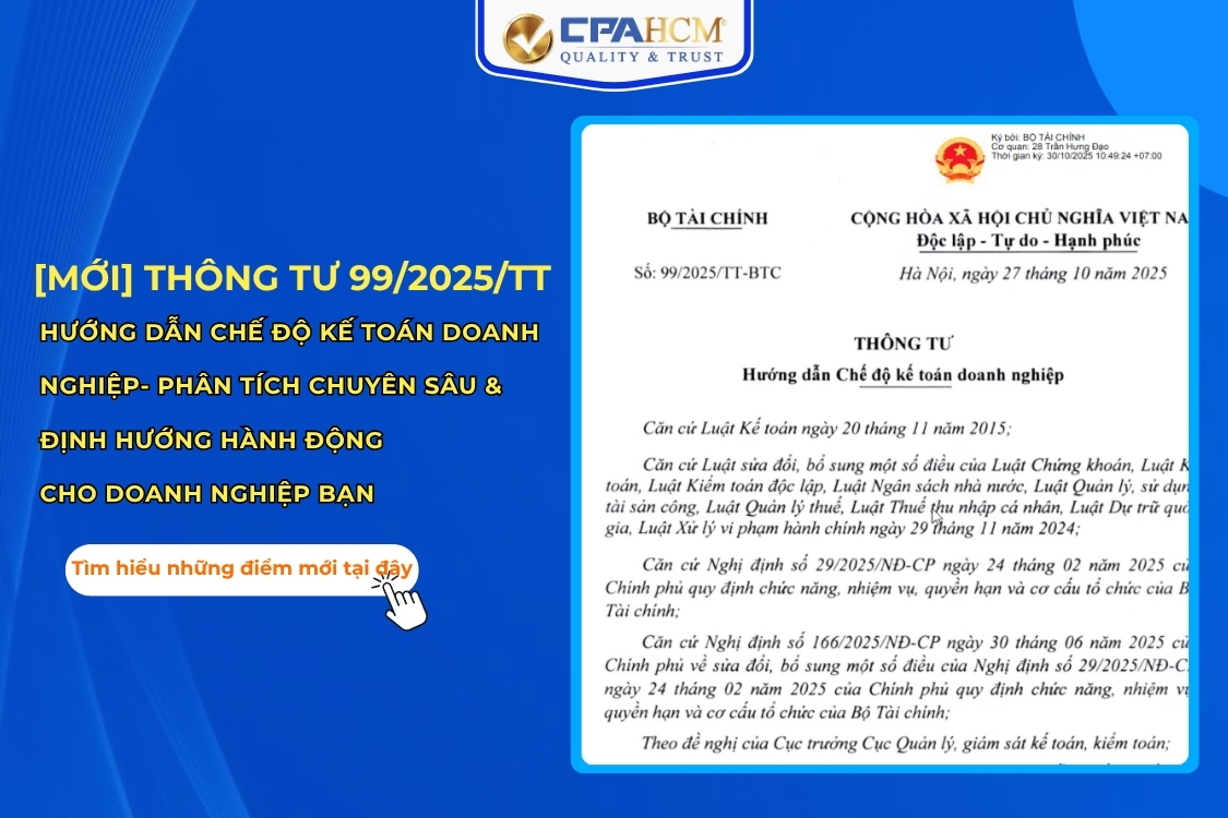 THÔNG TƯ 99/2025/TT- BTC: HƯỚNG DẪN CHẾ ĐỘ KẾ TOÁN DOANH NGHIỆP- PHÂN TÍCH CHUYÊN SÂU VÀ ĐỊNH HƯỚNG HÀNH ĐỘNG CHO DOANH NGHIỆP BẠN