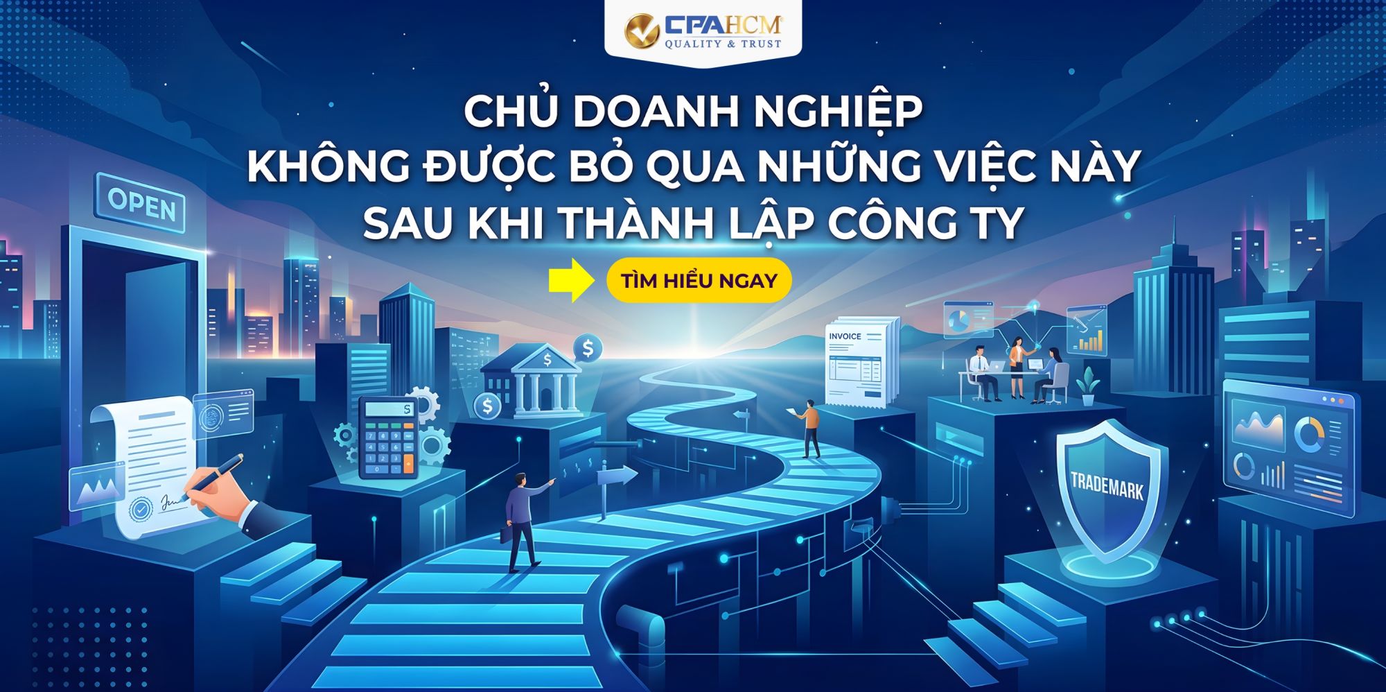 CHỦ DOANH NGHIỆP KHÔNG ĐƯỢC BỎ QUA NHỮNG VIỆC NÀY SAU KHI THÀNH LẬP CÔNG TY
